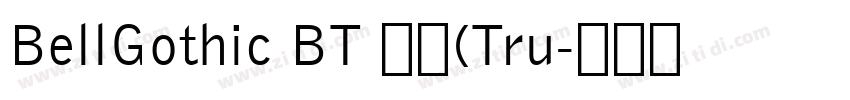 BellGothic BT 常规(Tru字体转换